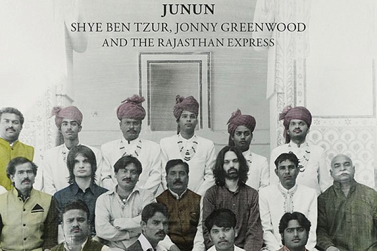 Junun - Shye Ben Tzur / Jonny Greenwood / The Rajasthan Express